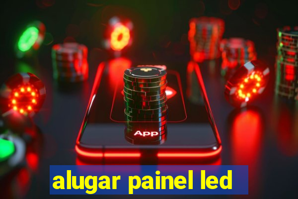 alugar painel led